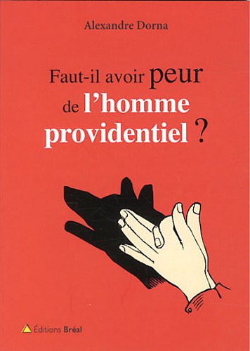 Imagen de archivo de Faut-il Avoir Peur De L'homme Providentiel ? a la venta por RECYCLIVRE