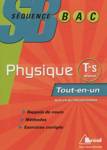 Stock image for Squence Bac Physique Term S Obligatoire Tout-en-un Nouveau Programme for sale by Ammareal