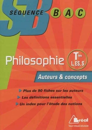 Beispielbild fr Philosophie, Terminales L, Es, S : Auteurs & Concepts zum Verkauf von RECYCLIVRE