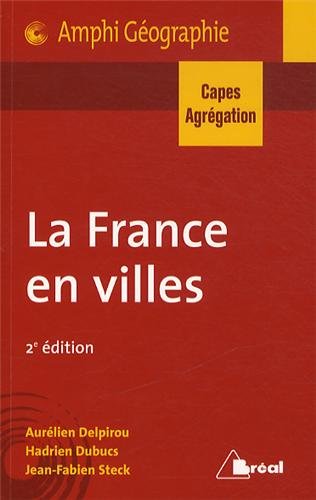 Beispielbild fr La France en villes - Caps agrgation Gographie zum Verkauf von Ammareal