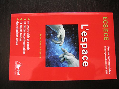 Stock image for L'espace - Prpas commerciales culture gnrale concours 2014: cours clair et concis - 33 textes incontournables - 14 sujets traits Nicolle, Jean-Marie for sale by BIBLIO-NET