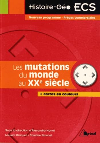 9782749532318: Les mutations du monde au XXe sicle: avec cartes en couleurs, nouveau programme prpas commerciales