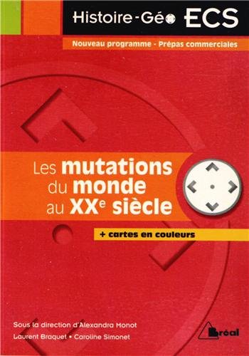 9782749532318: Les mutations du monde au XXe sicle: avec cartes en couleurs, nouveau programme prpas commerciales