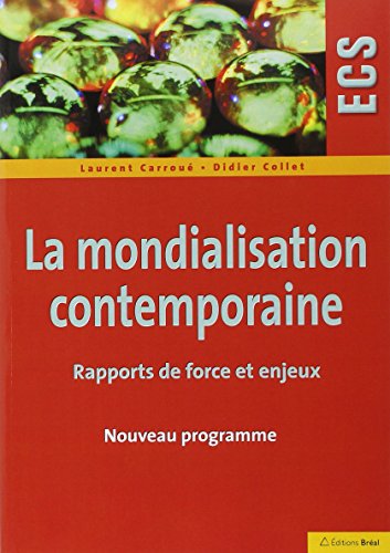 Beispielbild fr La mondialisation contemporaine : Rapports de force et enjeux zum Verkauf von Ammareal