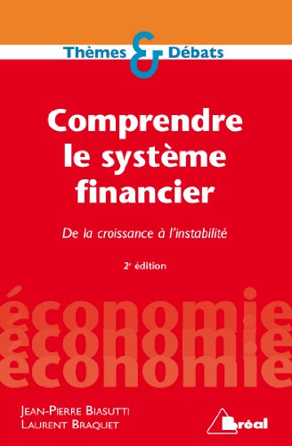 Imagen de archivo de Comprendre le systme financier : De la croissance  l'instabilit a la venta por medimops