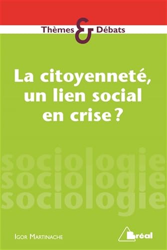 Beispielbild fr la citoyennet, un lien social en crise ? zum Verkauf von Chapitre.com : livres et presse ancienne