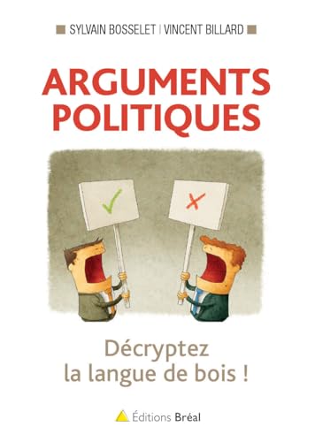 Beispielbild fr Arguments politiques: decryptez la langue de bois ! Bosselet, Sylvain zum Verkauf von BIBLIO-NET