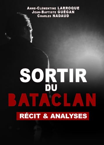 Beispielbild fr Sortir du Bataclan - Rcit et analyses zum Verkauf von medimops