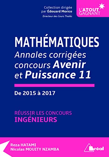 9782749537276: Mathmatiques annales corriges concours Avenir et Puissance 11 de 2015  2017: Russir les concours d'ingnieurs