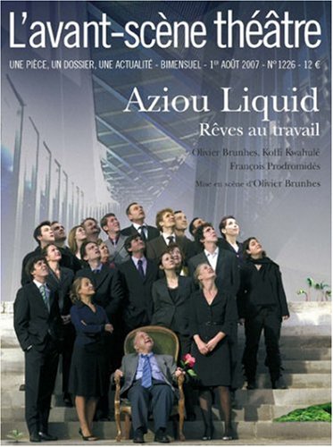 Beispielbild fr Avant-scne Thtre (l'), N 1226. Aziou Liquid : Rves Au Travail zum Verkauf von RECYCLIVRE