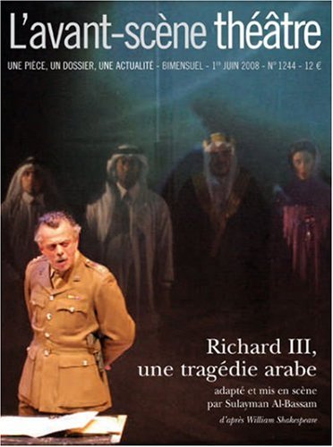 Stock image for L'Avant-Scne thtre, N 1244 ; Richard III, une tragdie arabe for sale by Ammareal