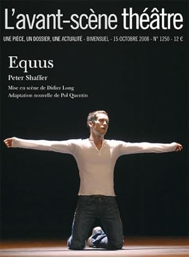 Beispielbild fr L'Avant-Scne thtre n 1250,Octobre 2008 : Equus zum Verkauf von Ammareal