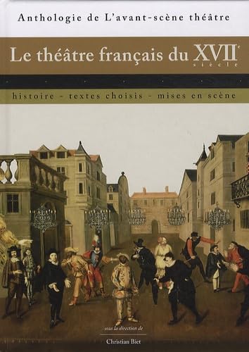 Le ThÃ©Ã¢tre FranÃ§ais du Xviie SiÃ¨cle (9782749811116) by Collectif