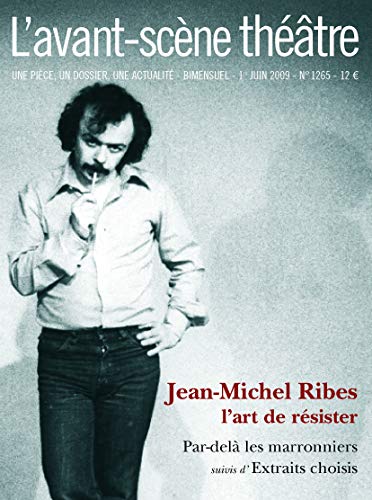 Beispielbild fr Jean-Michel Ribes, l'art de rsister ; L'avant-scene theatre n 1265 zum Verkauf von Ammareal