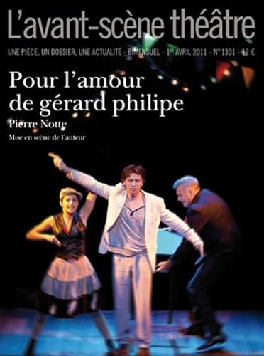 Stock image for L'Avant-scne thtre, N 1301, 1er avril 2 : Pour l'amour de Grard Philipe for sale by Ammareal