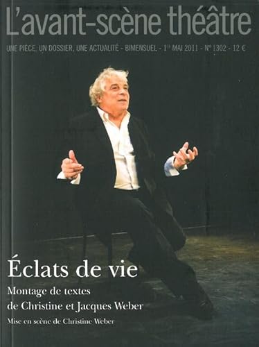 Imagen de archivo de L'Avant-Scne thtre, N 1302, 1er mai 2011 : Eclats de vie a la venta por Librairie Th  la page