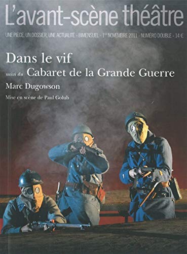 Stock image for L'Avant-scne thtre, N 1311-1312, 1er no : Dans le vif suivi du Cabaret de la Grande Guerre for sale by Ammareal