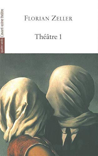 9782749812298: Thtre: Volume 1, Le Mange, L'autre, Si tu mourais..., Elle t'attend, La Vrit, La Mre, Le Pre