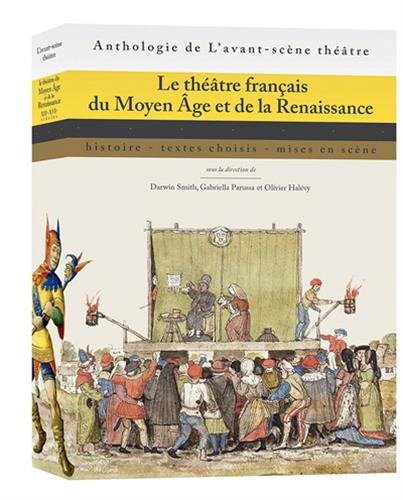 Beispielbild fr Le thtre franais du Moyen Age et de la Renaissance: Histoire, textes choisis, mises en scne zum Verkauf von Au bon livre