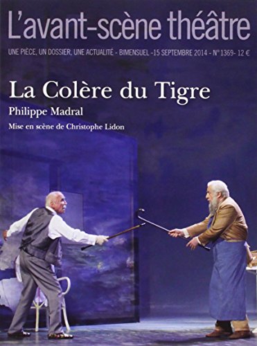 Beispielbild fr Avant-scne Thtre (l'), N 1369. La Colre Du Tigre zum Verkauf von RECYCLIVRE