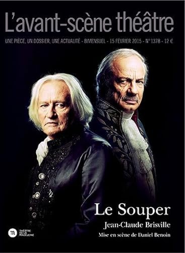 Beispielbild fr L'Avant-scne thtre, N 1378, 15 fvrier 2015 : Le Souper zum Verkauf von Ammareal