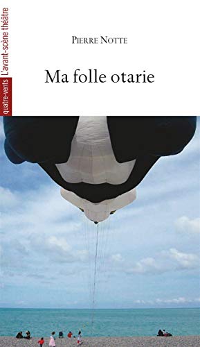 9782749813509: Ma folle otarie: Et Autres Monologues