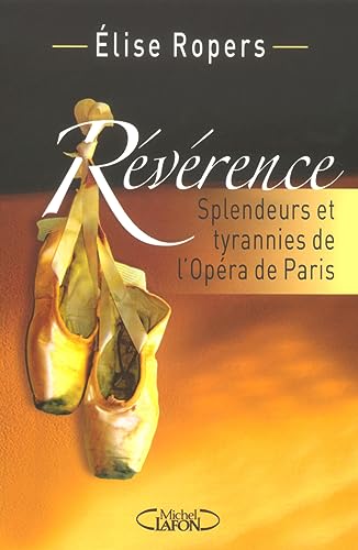 Beispielbild fr Rvrence : Splendeurs et tyrannies de l'Opra de Paris zum Verkauf von Ammareal