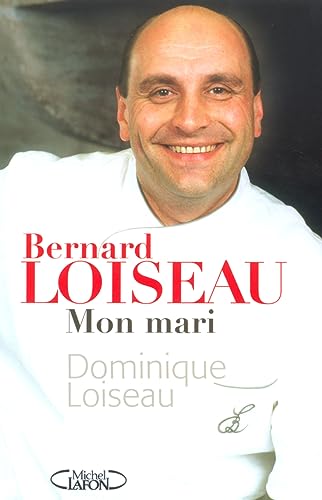 9782749900148: Bernard Loiseau, mon mari