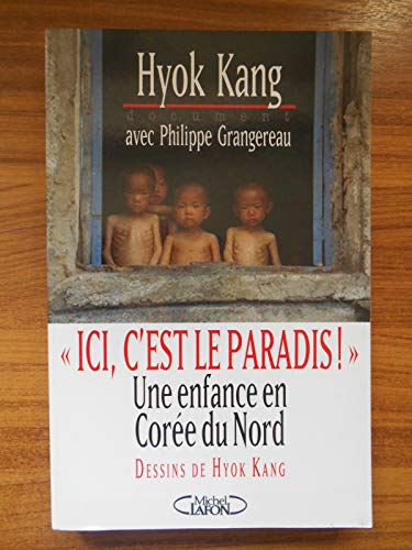 Stock image for Ici, c'est le paradis ! : Une enfance en Cor?e du Nord for sale by SecondSale