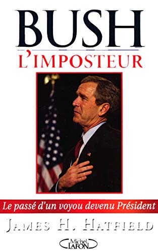9782749900803: Bush l'imposteur: Le pass d'un voyou devenu prsident
