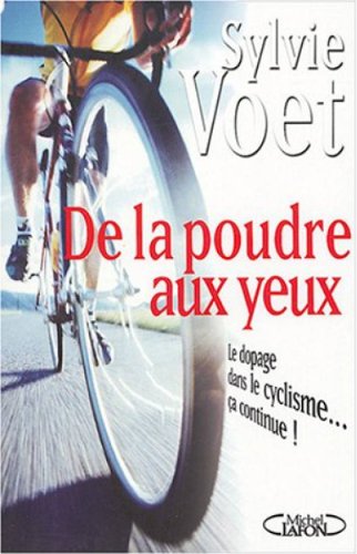 Beispielbild fr De la poudre aux yeux : Le Dopage dans le cyclisme. a continue ! zum Verkauf von Ammareal