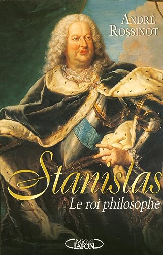 Beispielbild fr Stanislas le roi philosophe zum Verkauf von Ammareal