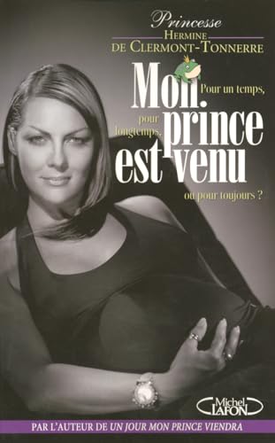 Imagen de archivo de Mon prince est venu pour un temps, pour longtemps, ou pour toujours ? (French Edition) a la venta por HPB-Red