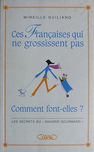 9782749903330: Ces Franaises qui ne grossissent pas...: Comment font-elles ?