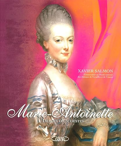 Stock image for MARIE-ANTOINETTE,IMAGES D'UN DESTIN for sale by Bibliofolie