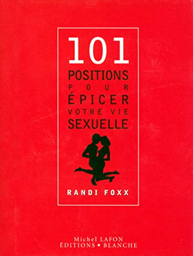 Imagen de archivo de Sexe 101 : 101 positions pour picer votre vie sexuelle a la venta por medimops