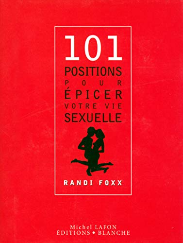Stock image for Sexe 101 : 101 positions pour picer votre vie sexuelle for sale by medimops