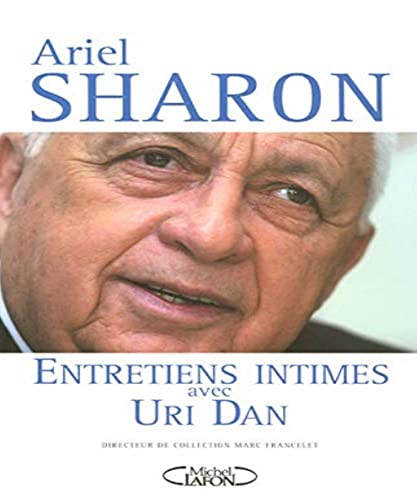 9782749904597: Ariel Sharon entretiens intimes avec Uri Dan