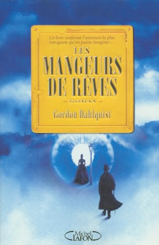 Les mangeurs de rÃªves (9782749905662) by Dahlquist, Gordon