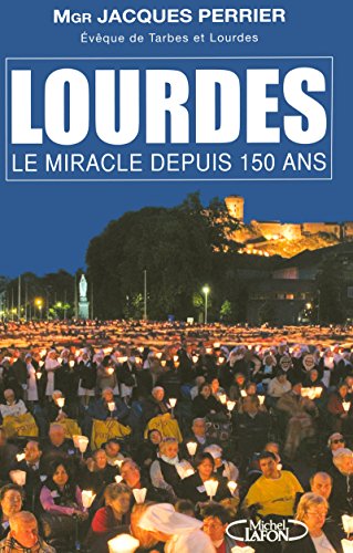 Stock image for Lourdes le miracle depuis 150 ans for sale by Ammareal