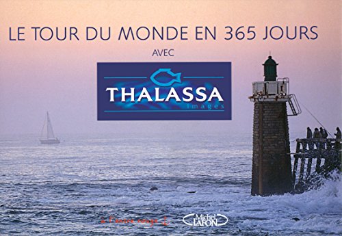 Beispielbild fr LE TOUR DU MONDE EN 365 JOURS AVEC THALASSA zum Verkauf von Ammareal