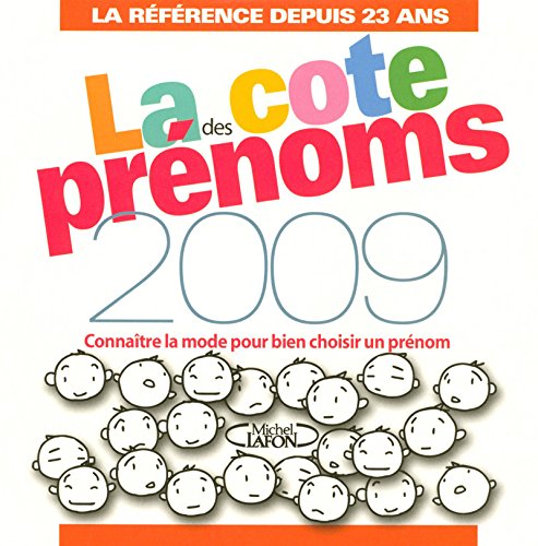 La Des Cote Prenoms 2009 Connaitre La Mode Pour Bien Chosir Un Prenom (9782749909455) by Michel LaFon