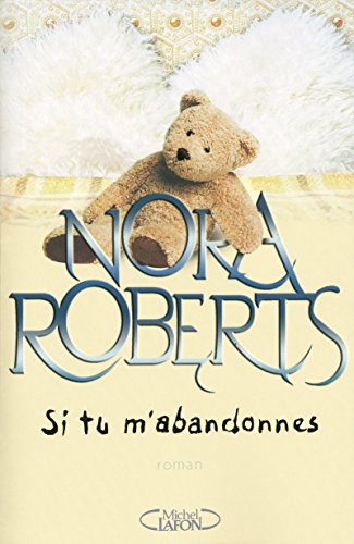 Si tu m'abandonnes (9782749909738) by Roberts, Nora