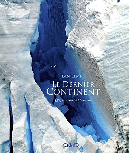 Stock image for Le dernier continent : 430 jours au coeur de l'Antarctique for sale by medimops
