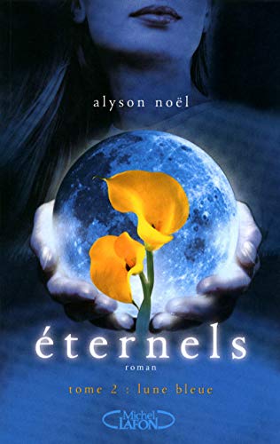 Eternels T02 Lune bleue (9782749911595) by NoÃ«l, Alyson