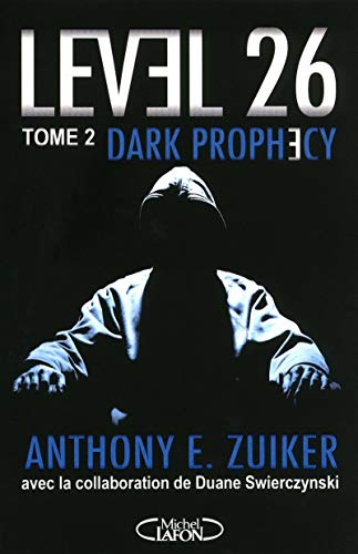 Level 26 - tome 2 Dark prophecy (9782749913179) by Zuiker, Anthony E.