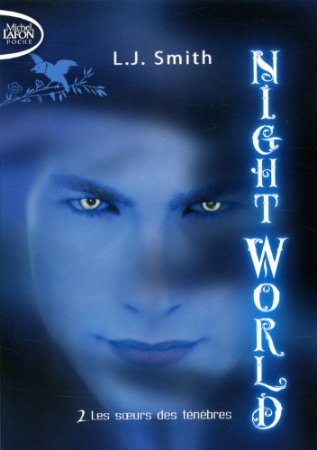 Night World - tome 2 Les soeurs des tÃ©nÃ¨bres (9782749915401) by Smith, L. J.