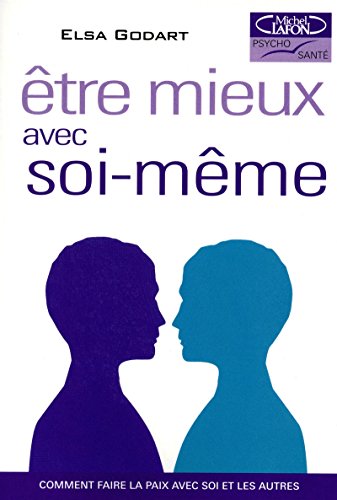 Stock image for Etre mieux avec soi-mme : Comment faire la paix avec soi et les autres for sale by medimops