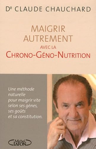 Beispielbild fr Maigrir avec la chrono-gno-nutrition : Une mthode naturelle pour maigrir vite selon ses gnes, ses gots et sa contitution zum Verkauf von medimops