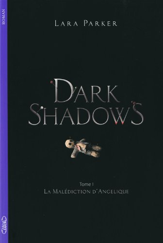 Beispielbild fr Dark Shadows, Tome 1 : La maldiction d'Anglique zum Verkauf von medimops